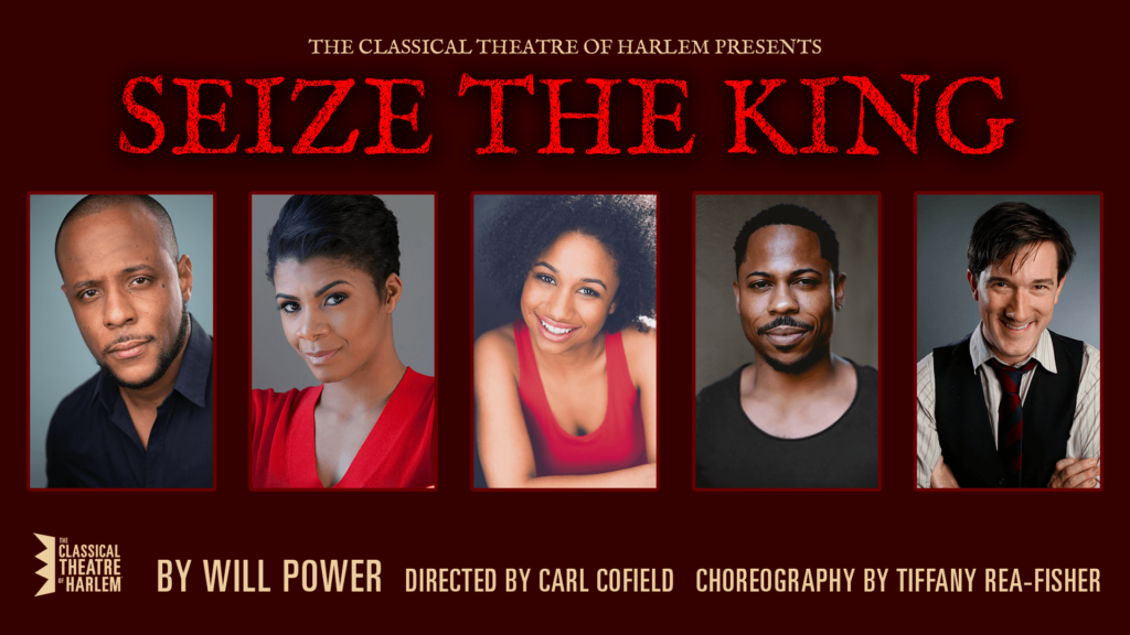 Full Cast Announced for Classical Theatre of Harlem’s “Seize The King”